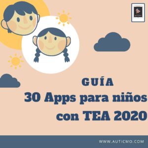 apps autismo, apps tea, tecnologia y tea, apps para niños con TEA, TIC y TEA, guía de apps para niños, auticmo guía