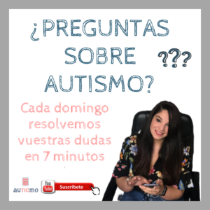 Preguntas autismo, autismo, trastorno espectro autista, dudas autismo, diagnostico autismo, TEA, tecnologia y autismo, auticmo, asperger