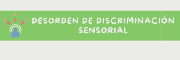 desorden de discriminacion sensorial, desorden sensorial autismo, desorden sensorial TEA, problemas sensoriales autismo